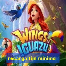 recarga tim minimo